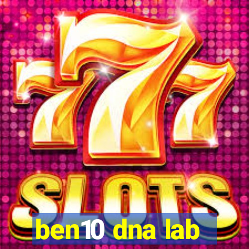 ben10 dna lab